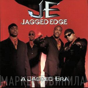Jagged Edge  - A Jagged Era