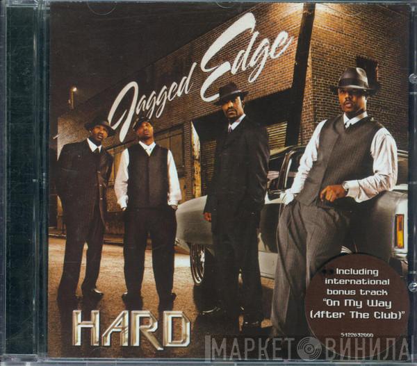  Jagged Edge   - Hard