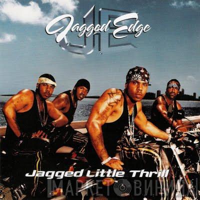  Jagged Edge   - Jagged Little Thrill