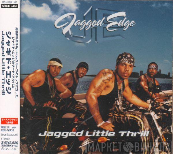  Jagged Edge   - Jagged Little Thrill