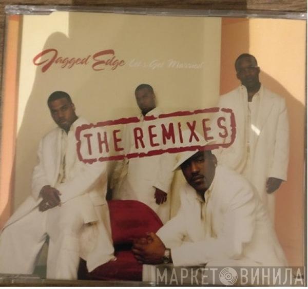  Jagged Edge   - Let's Get Married (The Remixes)