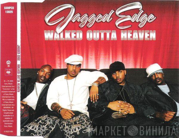  Jagged Edge   - Walked Outta Heaven