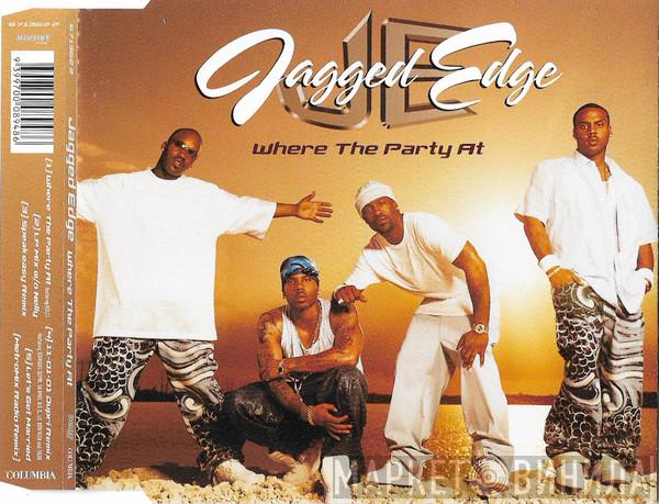 Jagged Edge   - Where The Party At