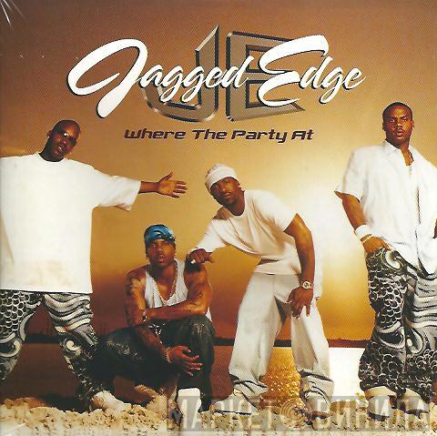  Jagged Edge   - Where The Party At