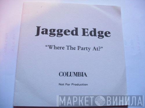  Jagged Edge   - Where The Party At