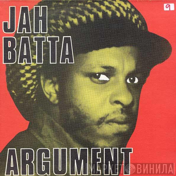  Jah Batta  - Argument