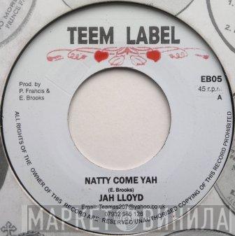 Jah Lloyd, Bingy Bunny, Patrick Francis - Natty Come Yah / I Wanna Love You