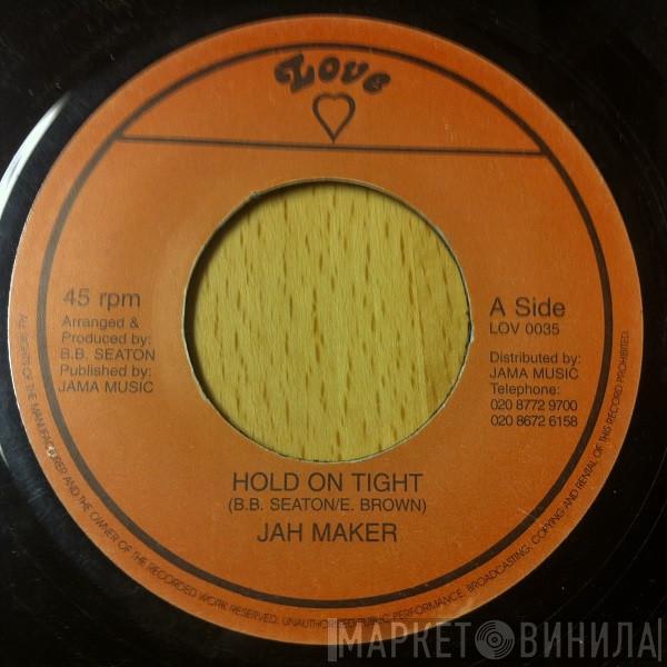 Jah Maker - Hold On Tight