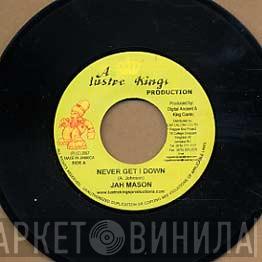 Jah Mason, Batch  - Never Get I Down / Jah Law