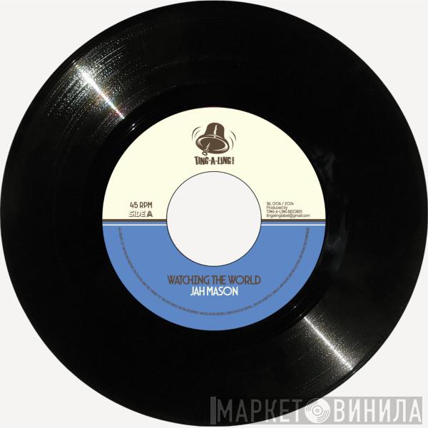 Jah Mason, King Lorenzo - Watching The World / Rocky Road 