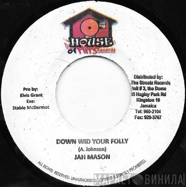 Jah Mason - Down Wid Your Folly