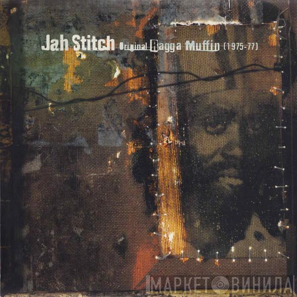 Jah Stitch  - Original Ragga Muffin (1975-77)
