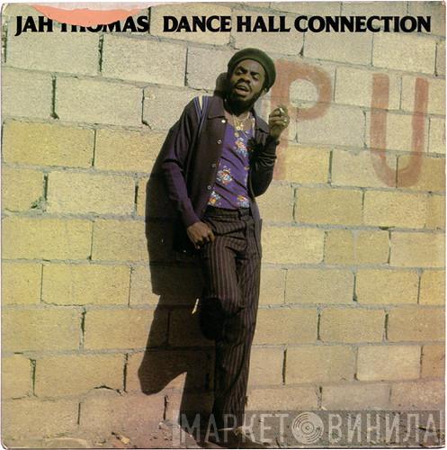 Jah Thomas - Dance Hall Connection