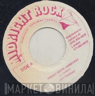 Jah Thomas, Midnight Rock Crew - Friday Night Jamboree