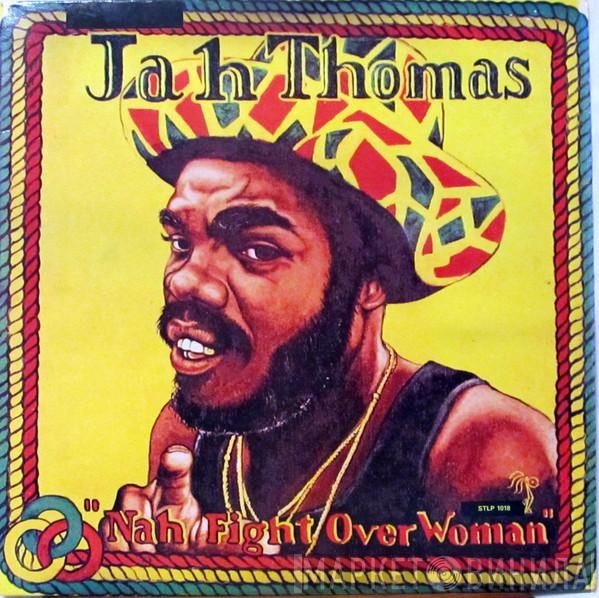Jah Thomas - Nah Fight Over Woman