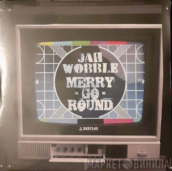 Jah Wobble - Merry Go Round