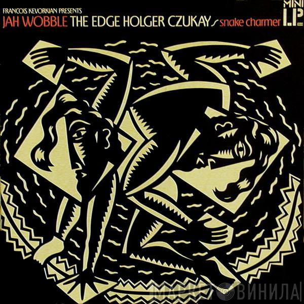 , Jah Wobble , The Edge  Holger Czukay  - Snake Charmer