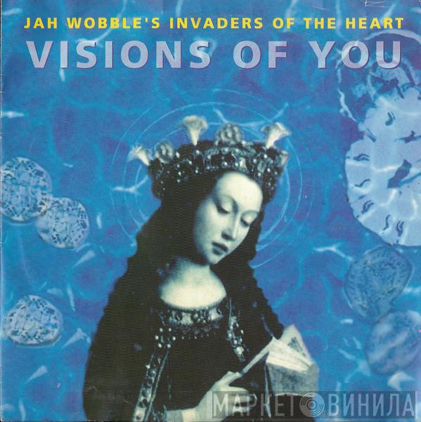 Jah Wobble's Invaders Of The Heart - Visions Of You