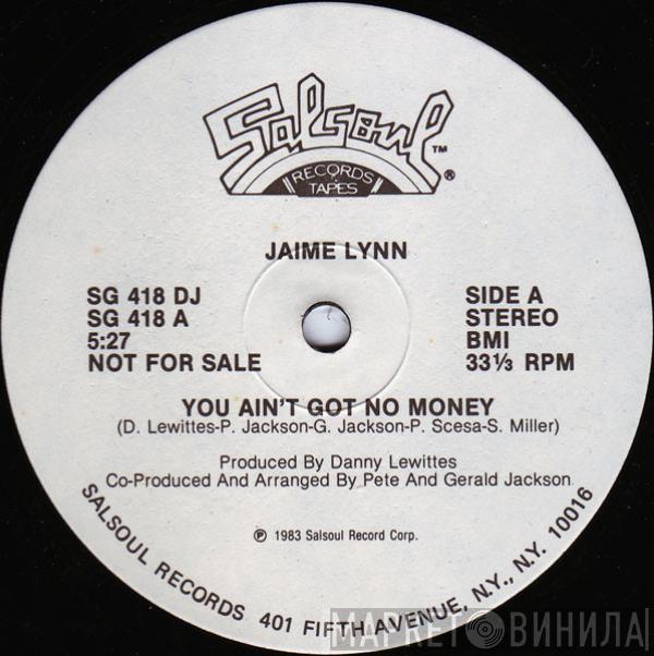Jaime Lynn - You Ain't Got No Money
