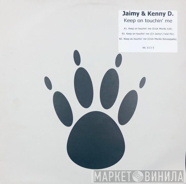 Jaimy & Kenny D. - Keep On Touchin' Me (Mixes)