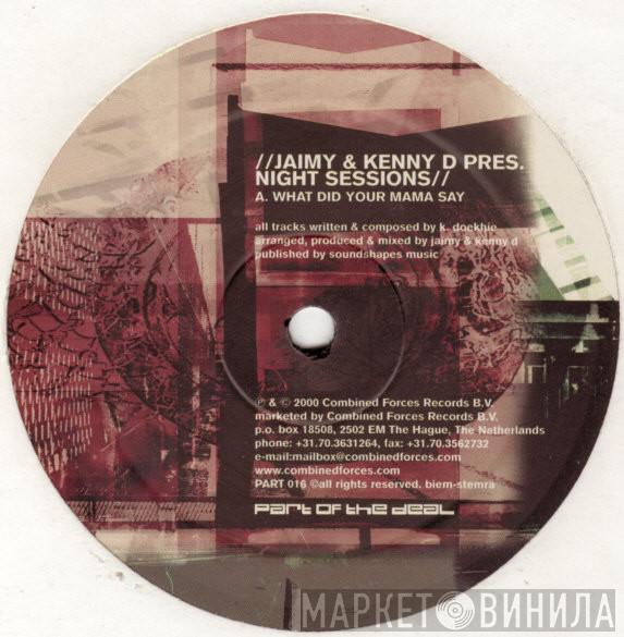 Jaimy & Kenny D., Night Sessions - What Did Your Mama Say