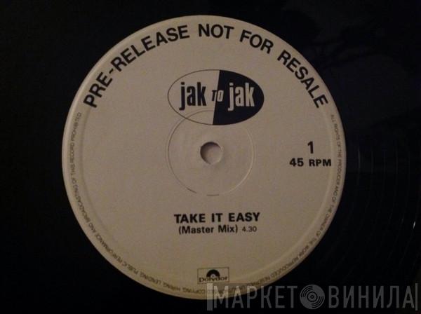 Jak To Jak - Take It Easy
