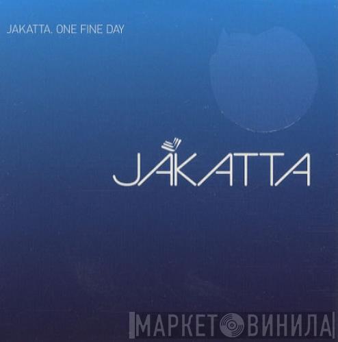 Jakatta  - One Fine Day