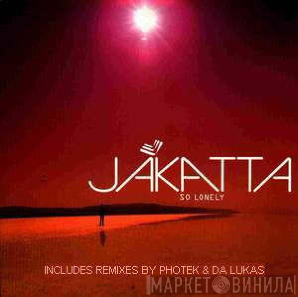  Jakatta  - So Lonely