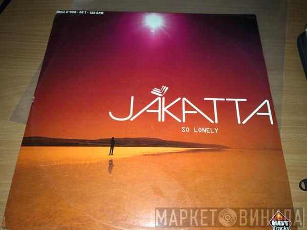  Jakatta  - So Lonely