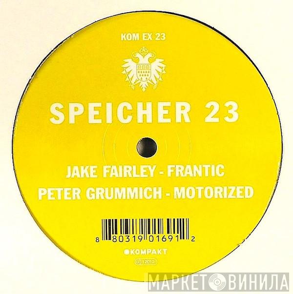 Jake Fairley, Peter Grummich - Speicher 23