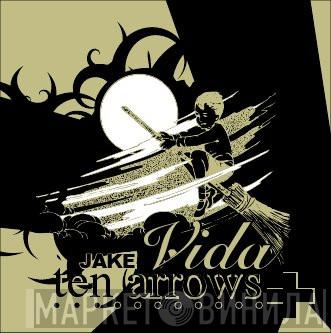 Jake Vida - Ten Arrows