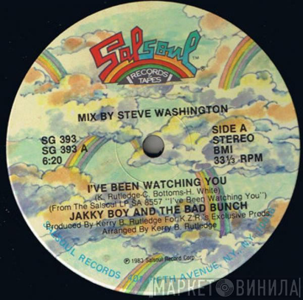  Jakky Boy & The Bad Bunch  - I've Been Watching You / Rock The Rhythm