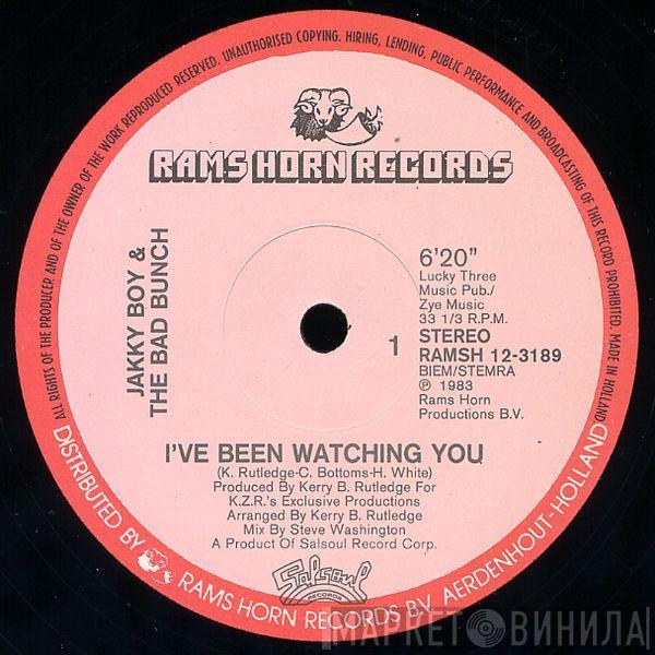 Jakky Boy & The Bad Bunch  - I've Been Watching You / Rock The Rhythm