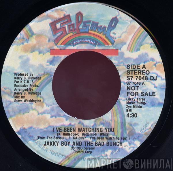 Jakky Boy & The Bad Bunch - I've Been Watching You