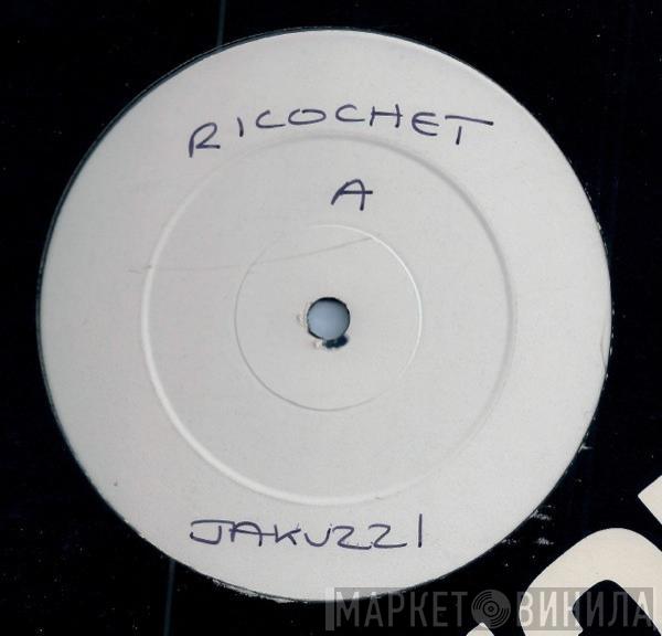 Jakuzzi - Ricochet