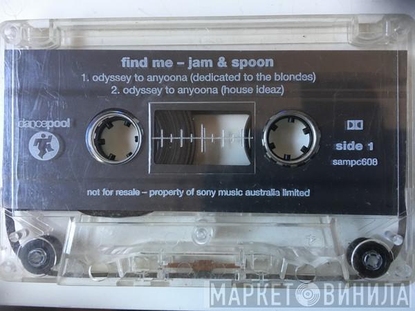  Jam & Spoon  - Find Me (Odyssey To Anyoona) (Odyssey To Australia Special Remixes)