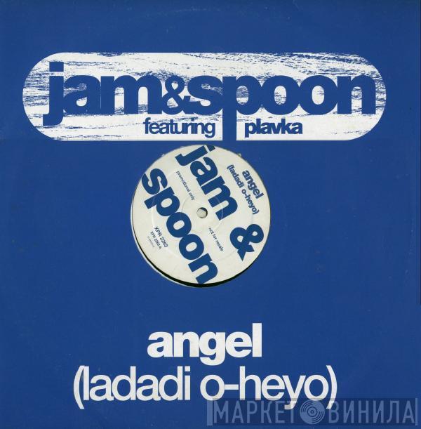 Jam & Spoon, Plavka - Angel (Ladadi O-Heyo)