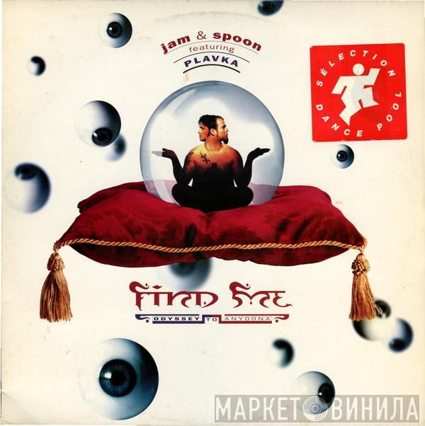 Jam & Spoon, Plavka - Find Me (Odyssey To Anyoona)