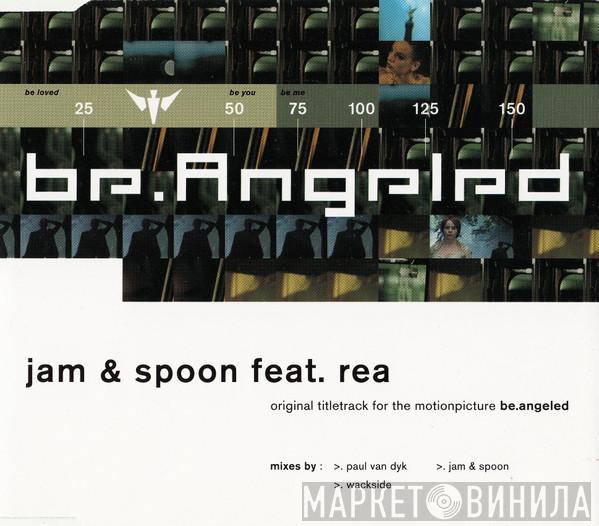 Jam & Spoon, Rea Garvey - Be.Angeled