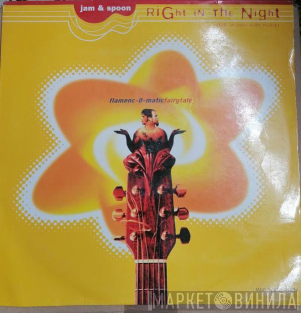  Jam & Spoon  - Right In The Night (Fall In Love With Music) (Flamenc-O-Matic Fairytale)