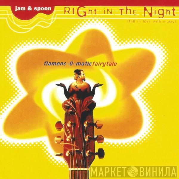  Jam & Spoon  - Right In The Night (Fall In Love With Music) (Flamenc-O-Matic Fairytale)