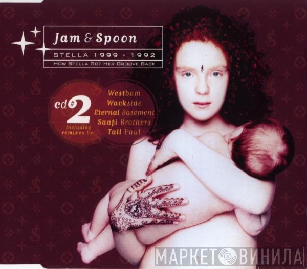  Jam & Spoon  - Stella 1999-1992 - How Stella Got Her Groove Back