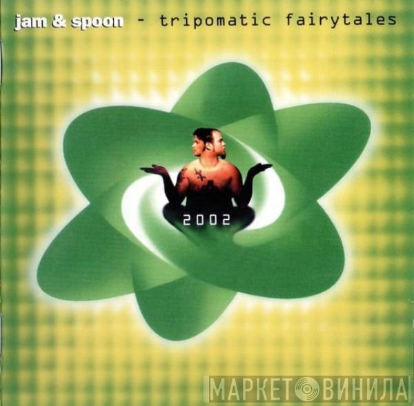  Jam & Spoon  - Tripomatic Fairytales 2002