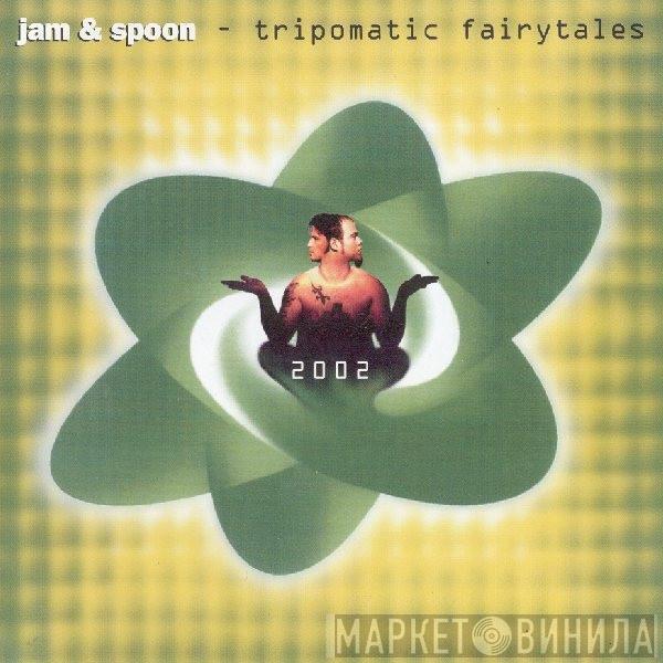  Jam & Spoon  - Tripomatic Fairytales 2002