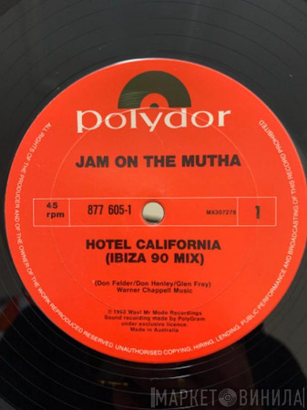  Jam On The Mutha  - Hotel California