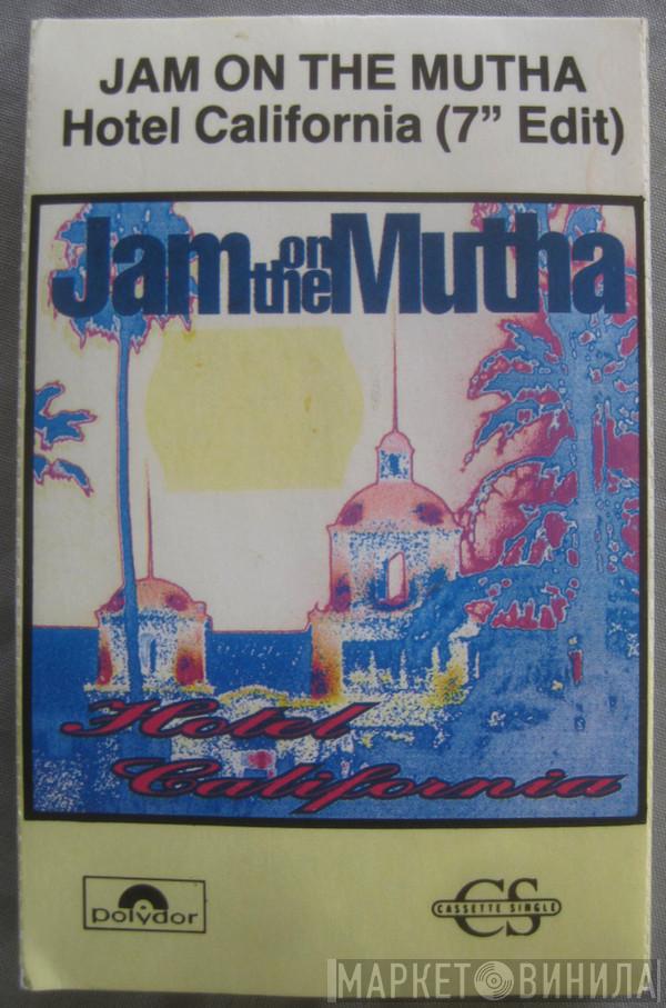 Jam On The Mutha  - Hotel California