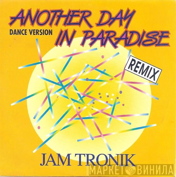  Jam Tronik  - Another Day In Paradise (Dance Version - Remix)