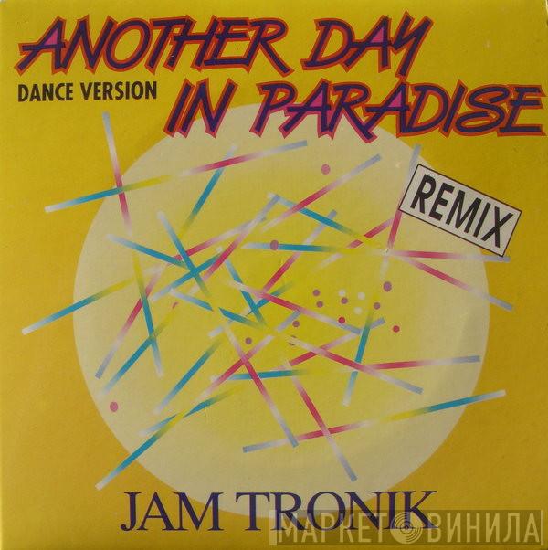  Jam Tronik  - Another Day In Paradise (Dance Version - Remix)
