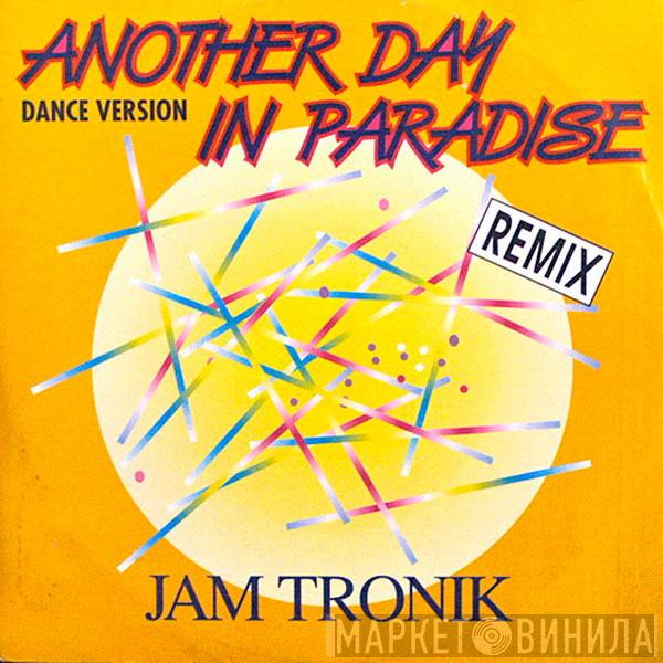  Jam Tronik  - Another Day In Paradise (Dance Version - Remix)