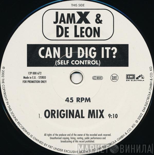  JamX & De Leon  - Can U Dig It? (Self Control)